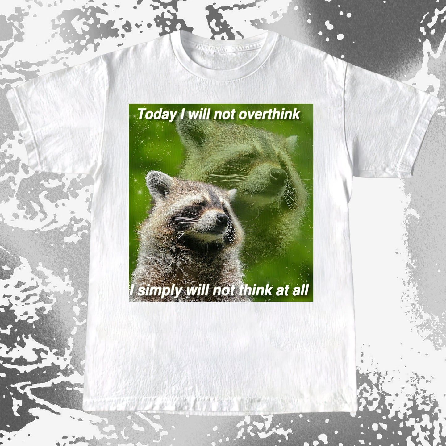 I Will Not Overthink Raccoon T-Shirt