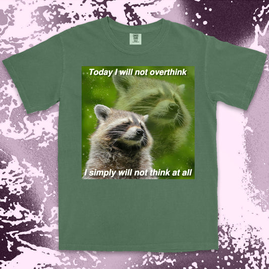 funny raccoon meme shirt today I will not overthink mindfulness humor