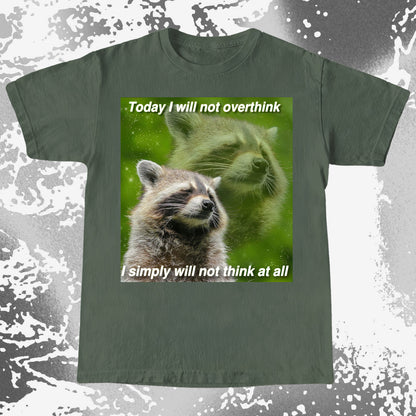 I Will Not Overthink Raccoon T-Shirt