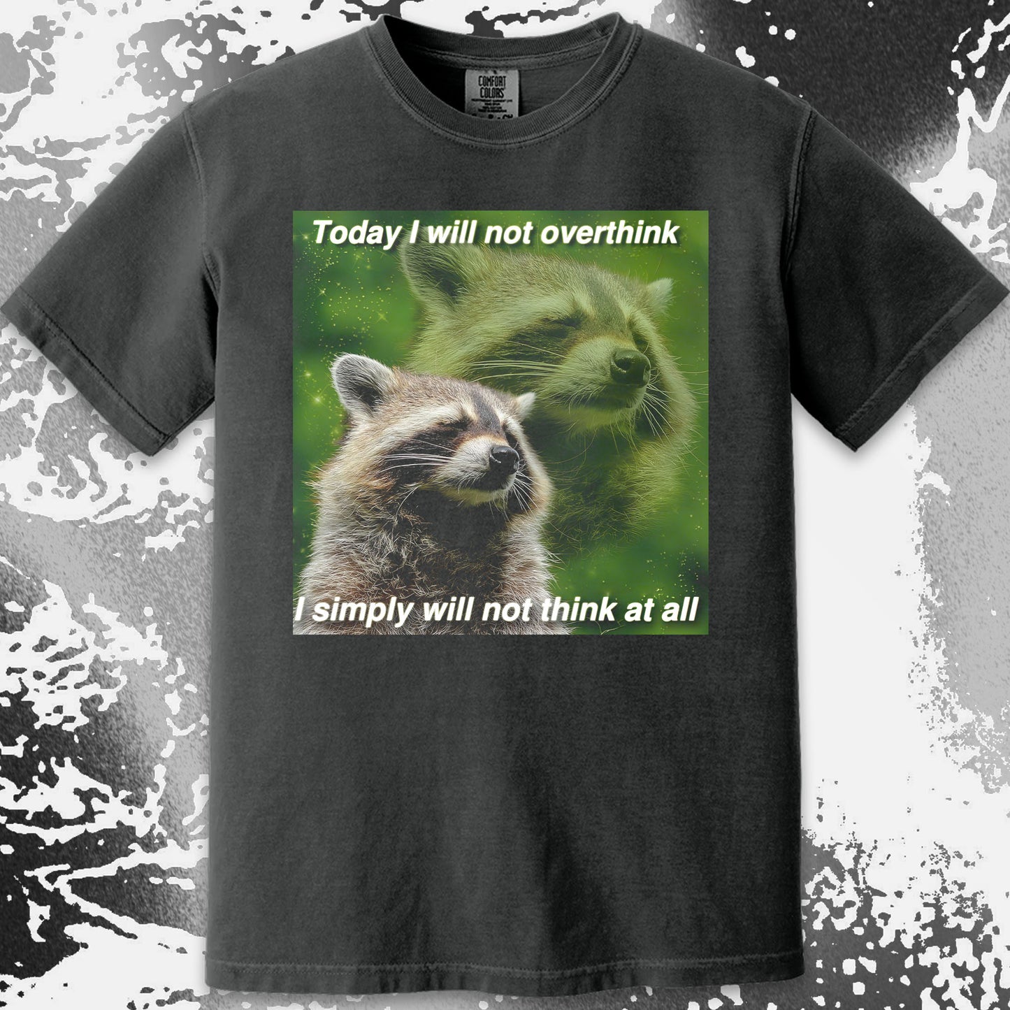 I Will Not Overthink Raccoon T-Shirt
