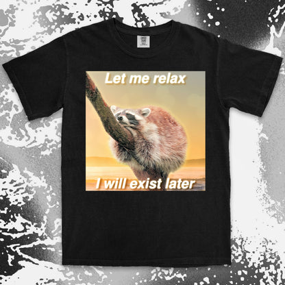 funny raccoon meme shirt let me relax i will exist later cozy humor