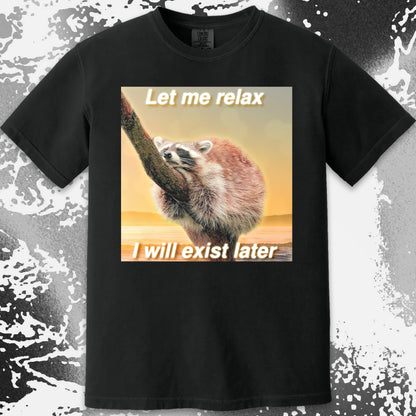 Let Me Relax Raccoon T-Shirt