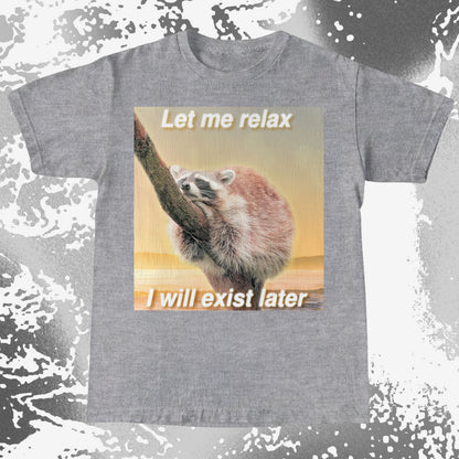 Let Me Relax Raccoon T-Shirt