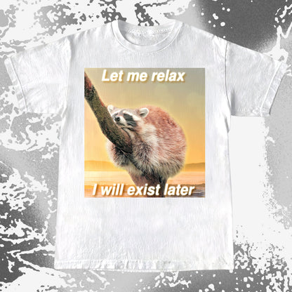 Let Me Relax Raccoon T-Shirt