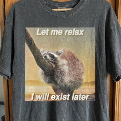Let Me Relax Raccoon T-Shirt