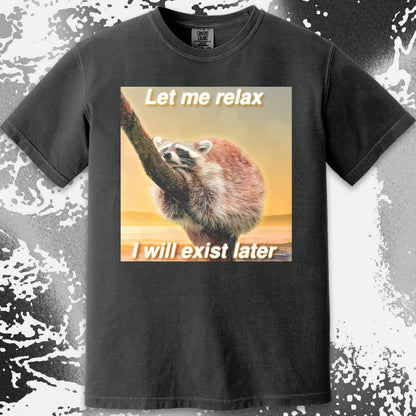Let Me Relax Raccoon T-Shirt