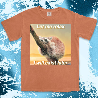 funny raccoon meme shirt let me relax i will exist later cozy humor