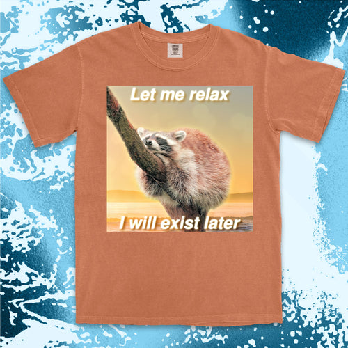 funny raccoon meme shirt let me relax i will exist later cozy humor