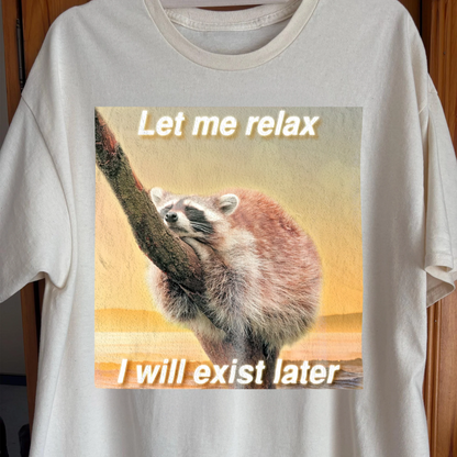 Let Me Relax Raccoon T-Shirt