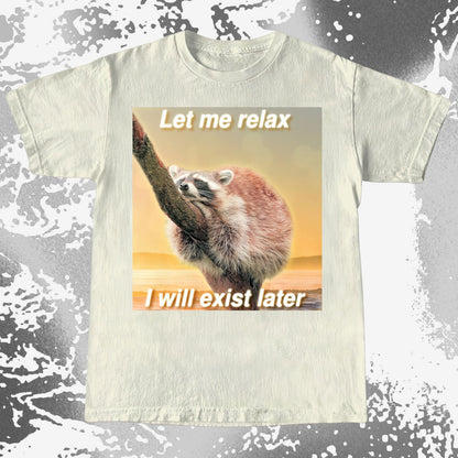 Let Me Relax Raccoon T-Shirt
