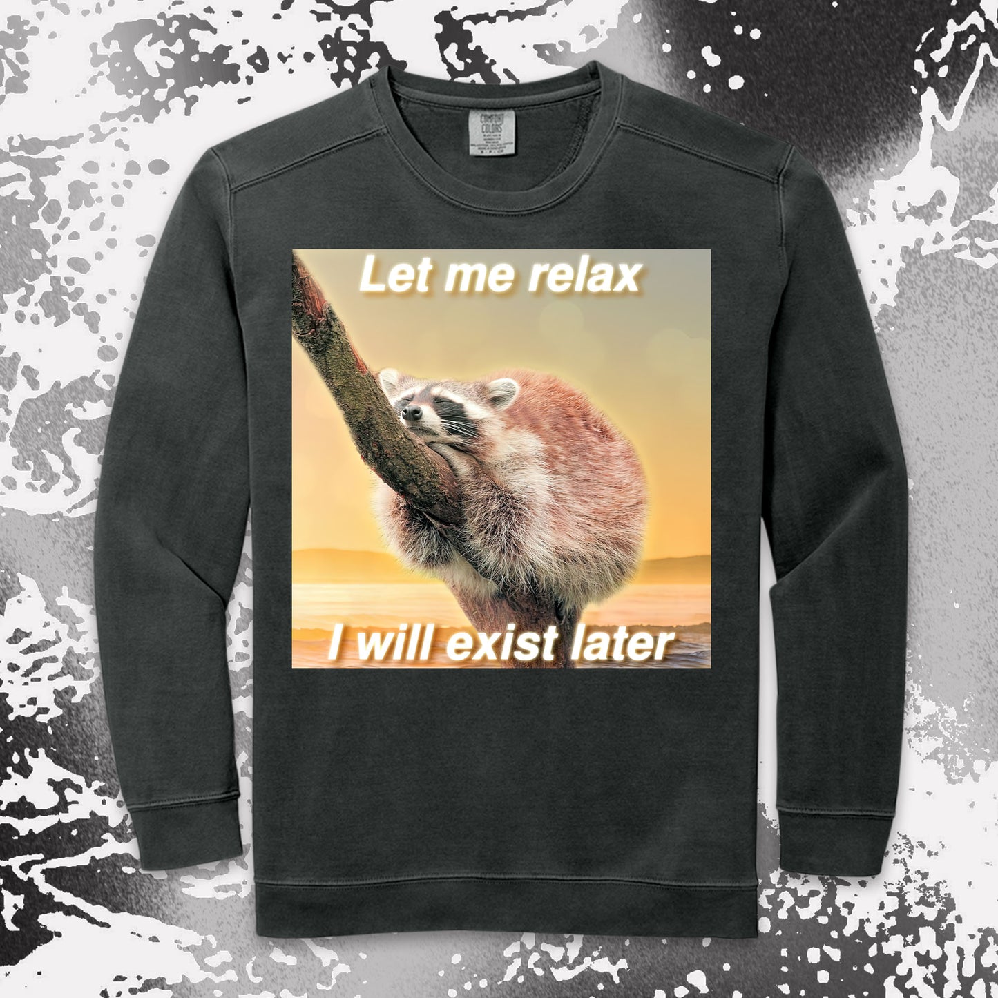 funny raccoon meme shirt let me relax i will exist later cozy humor