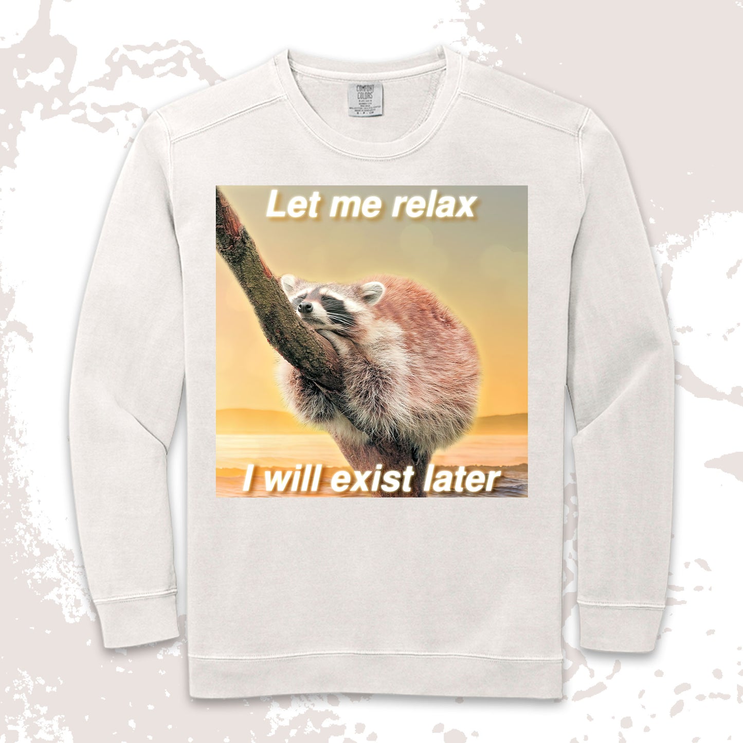 funny raccoon meme shirt let me relax i will exist later cozy humor
