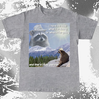 I Have No Idea What I’m Doing Raccoon T-Shirt