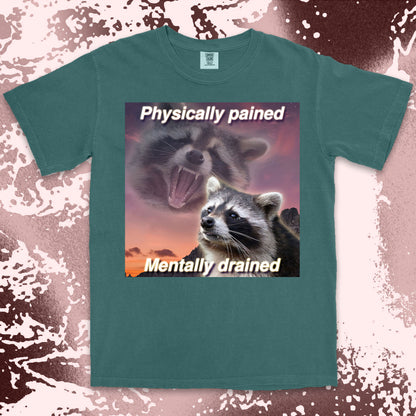 funny raccoon meme shirt physically pained mentally drained tired humor