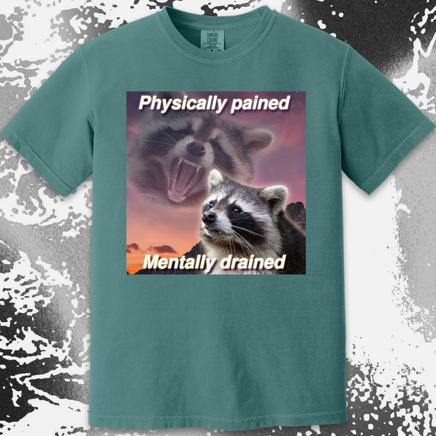 Physically Pained Mentally Drained Raccoon T-Shirt