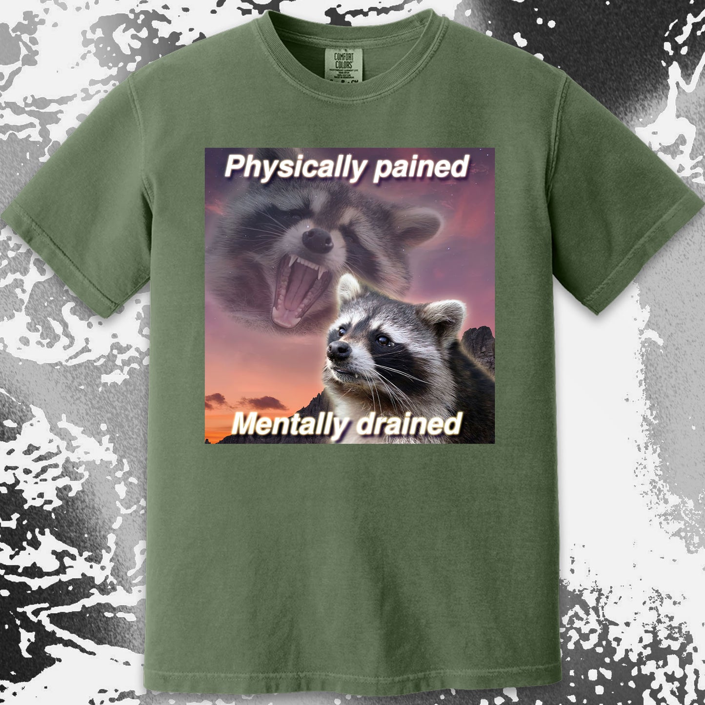 Physically Pained Mentally Drained Raccoon T-Shirt