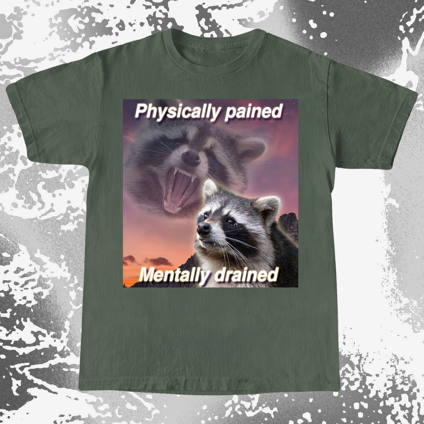 Physically Pained Mentally Drained Raccoon T-Shirt