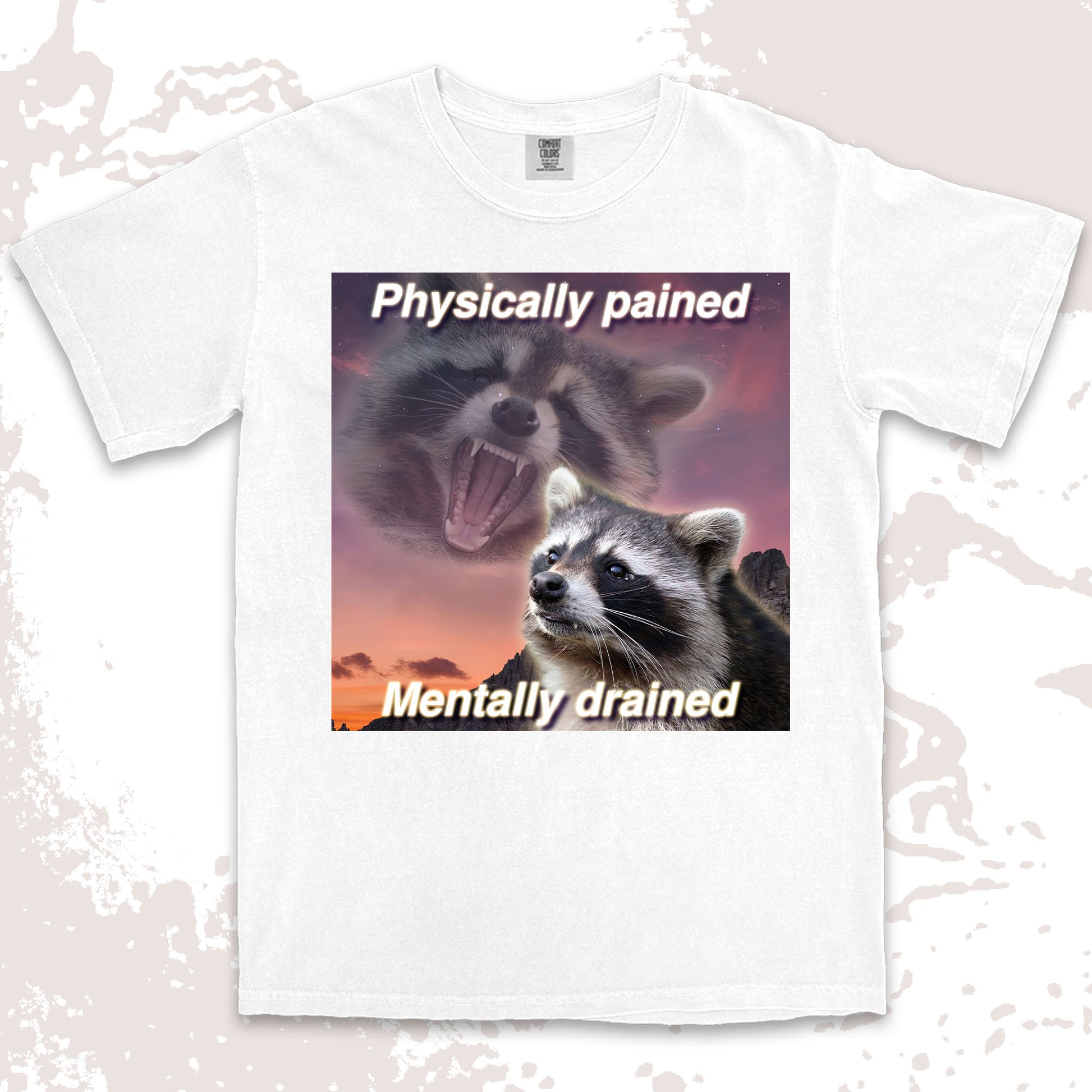 funny raccoon meme shirt physically pained mentally drained tired humor