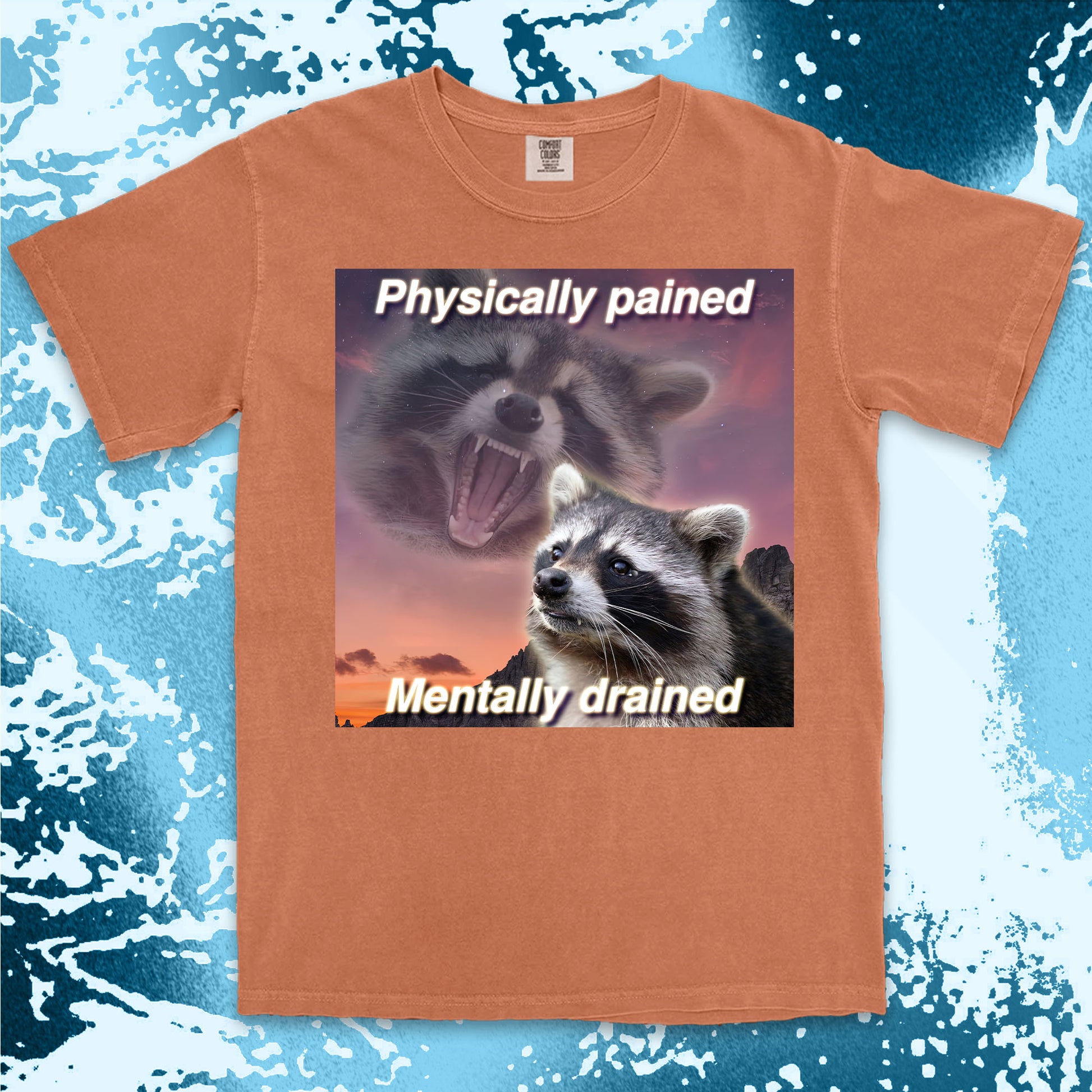 funny raccoon meme shirt physically pained mentally drained tired humor