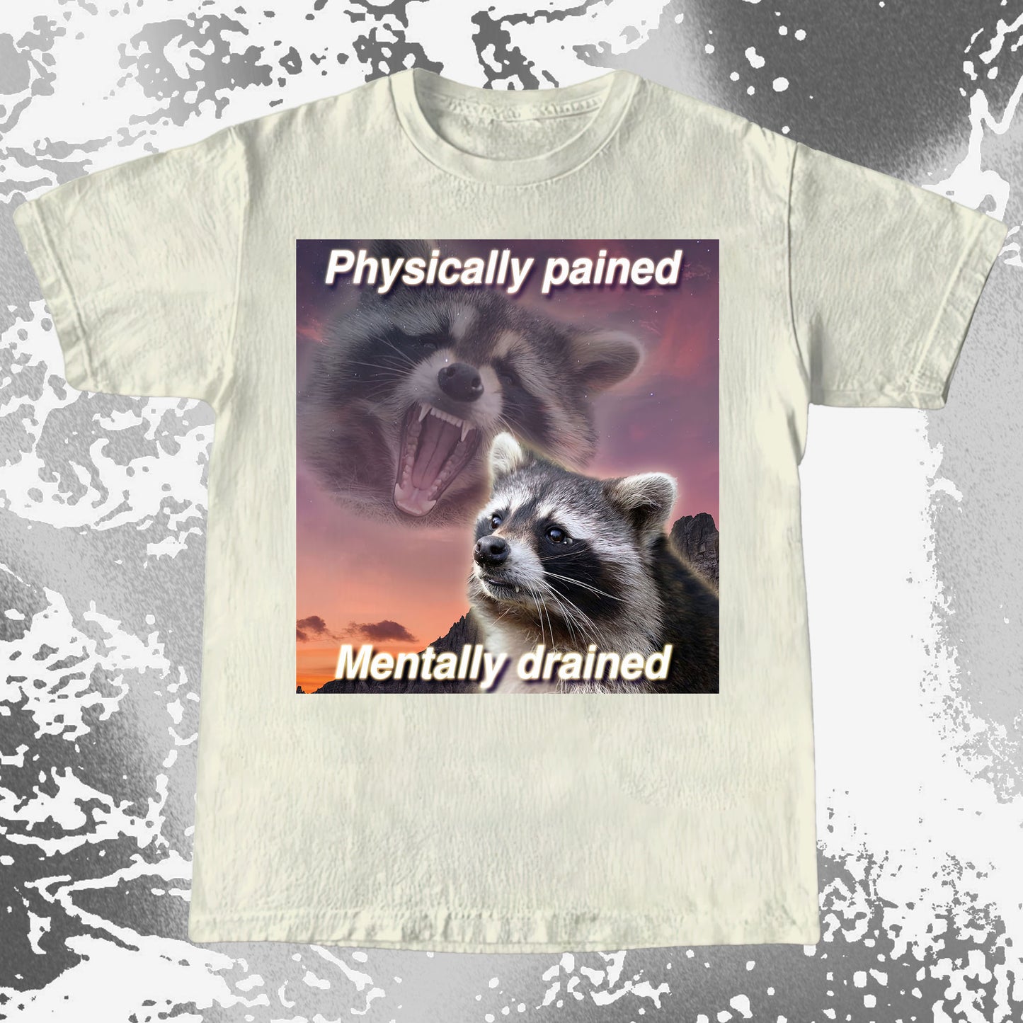 Physically Pained Mentally Drained Raccoon T-Shirt