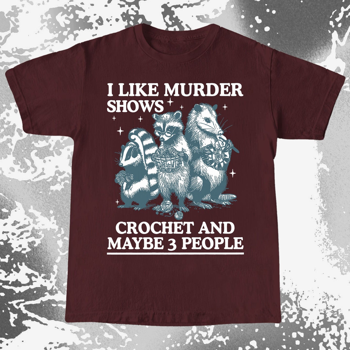 Funny Raccoon Badger Opossum “Murder Shows & Crochet” Shirt