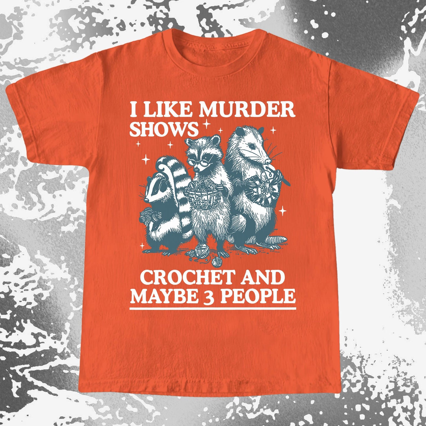 Funny Raccoon Badger Opossum “Murder Shows & Crochet” Shirt
