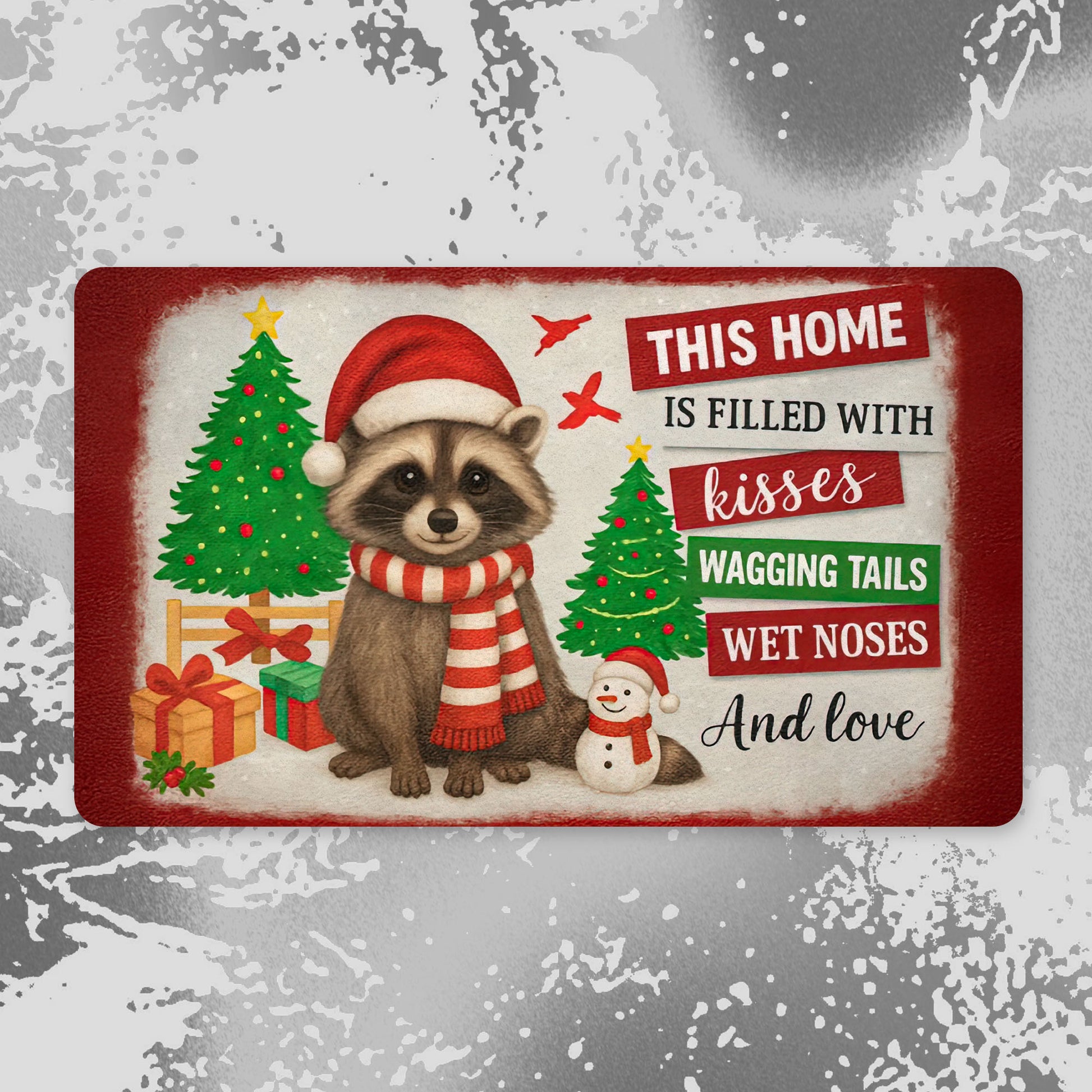 Christmas raccoon doormat with Santa hat, Christmas trees, and quote “This home is filled with kisses, wagging tails, wet noses, and love.”