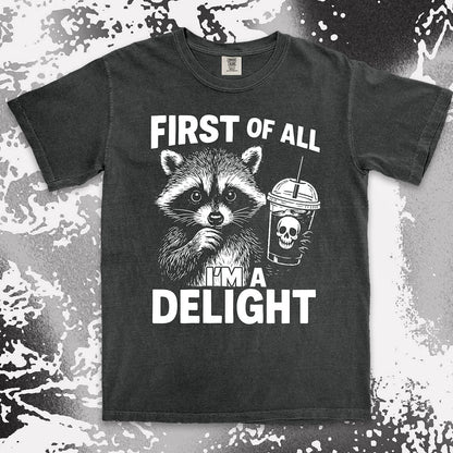 first of all iÕm a delight raccoon holding skull drink comfort colors t-shirt