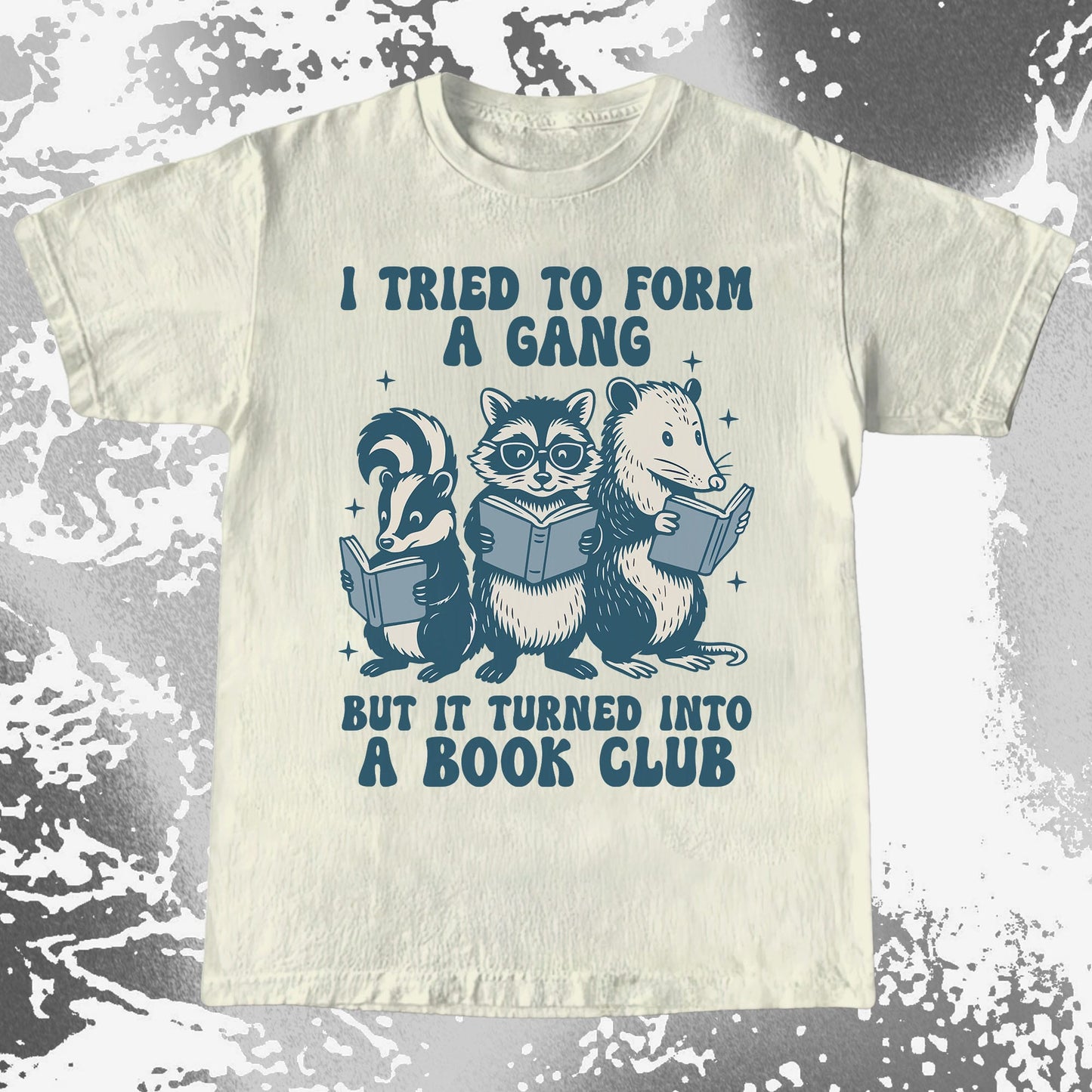 I Tried To Form A Gang But It Turned Into A Book Club Shirt