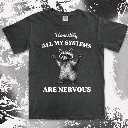 all my systems are nervous raccoon shirt funny anxiety meme tee
