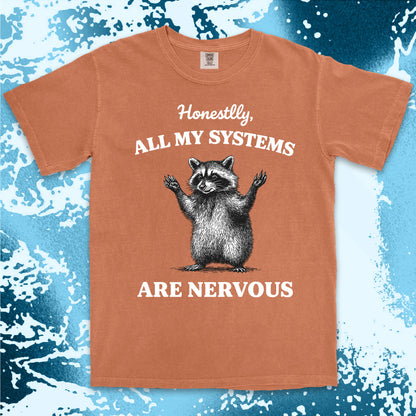 all my systems are nervous raccoon shirt funny anxiety meme tee