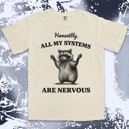 all my systems are nervous raccoon shirt funny anxiety meme tee