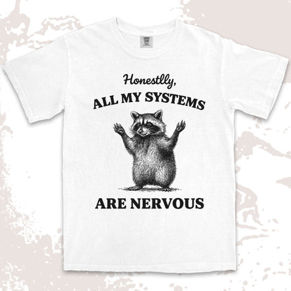 all my systems are nervous raccoon shirt funny anxiety meme tee