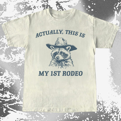 Funny Raccoon Cowboy Actually This Is My 1st Rodeo Shirt