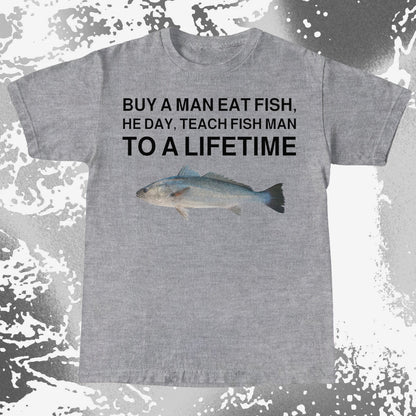 Funny Buy a Man Eat Fish Shirt