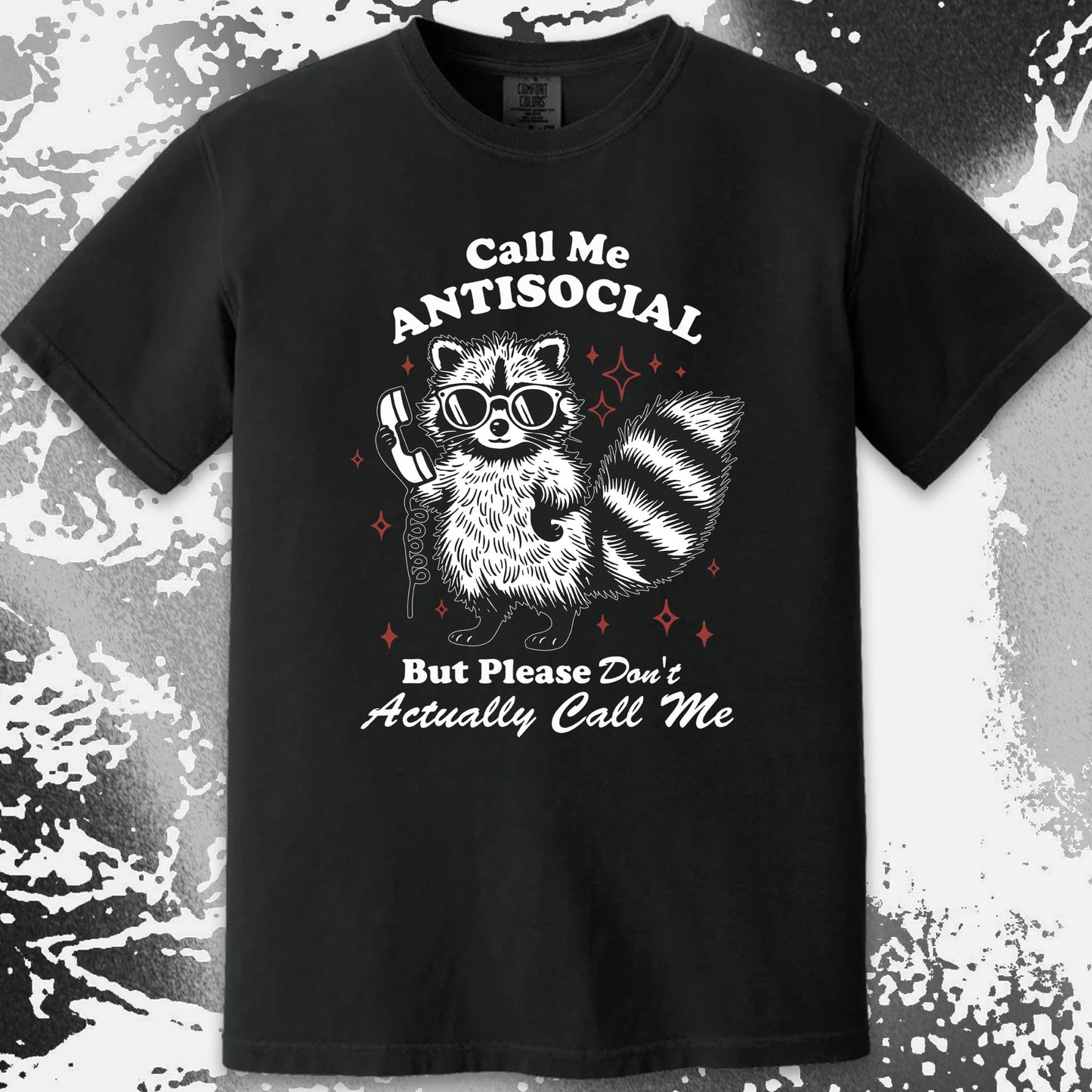 Call Me Antisocial Raccoon T-Shirt – Please Don’t Actually Callv