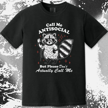 Call Me Antisocial Raccoon T-Shirt – Please Don’t Actually Callv