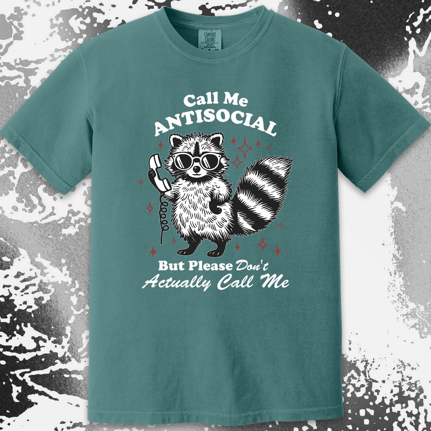 Call Me Antisocial Raccoon T-Shirt – Please Don’t Actually Callv