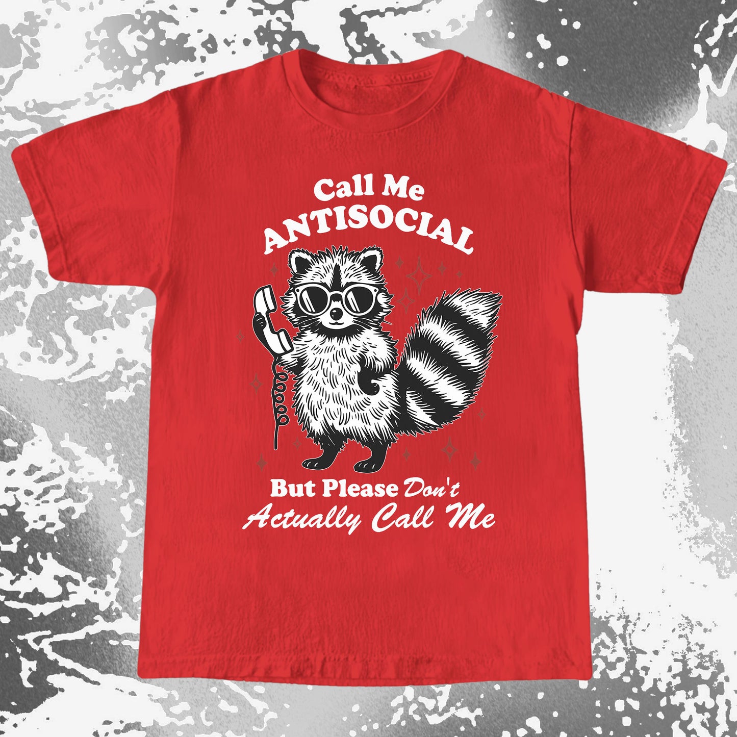 Call Me Antisocial Raccoon T-Shirt – Please Don’t Actually Callv