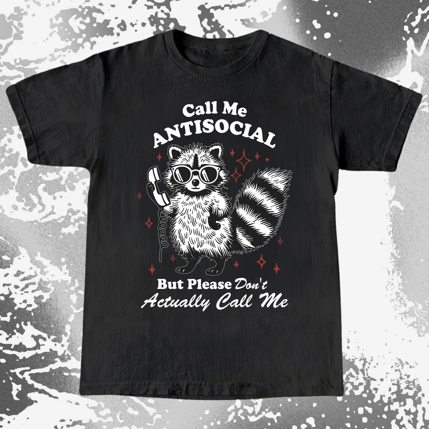 Call Me Antisocial Raccoon T-Shirt – Please Don’t Actually Callv