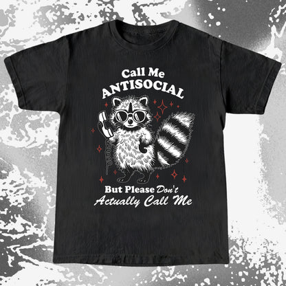 Call Me Antisocial Raccoon T-Shirt – Please Don’t Actually Callv