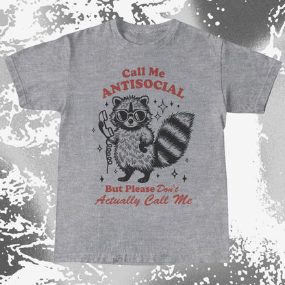 Call Me Antisocial Raccoon T-Shirt – Please Don’t Actually Callv