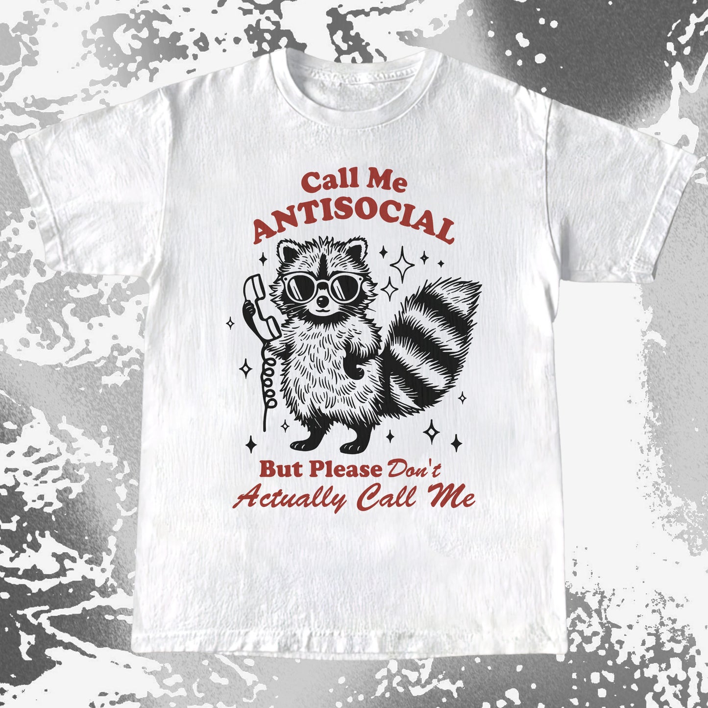Call Me Antisocial Raccoon T-Shirt – Please Don’t Actually Callv
