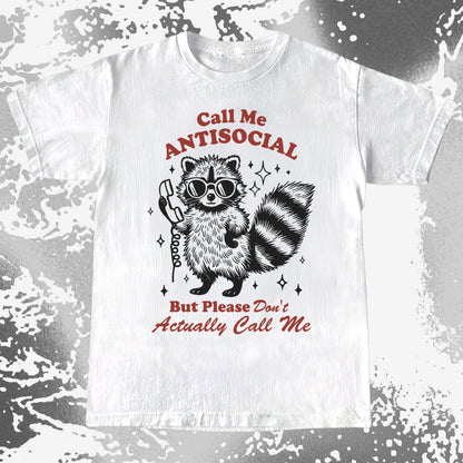Call Me Antisocial Raccoon T-Shirt – Please Don’t Actually Callv