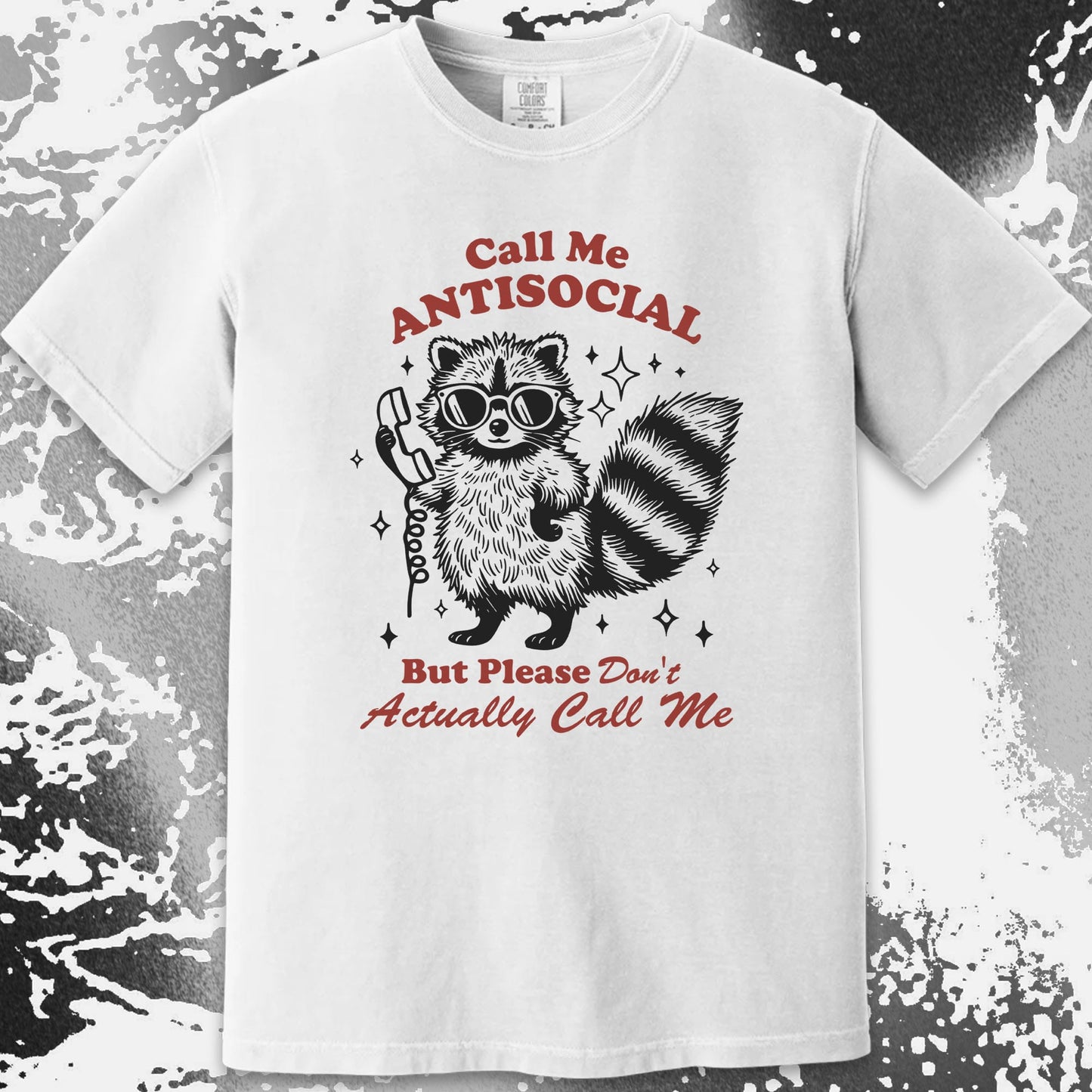 Call Me Antisocial Raccoon T-Shirt – Please Don’t Actually Callv