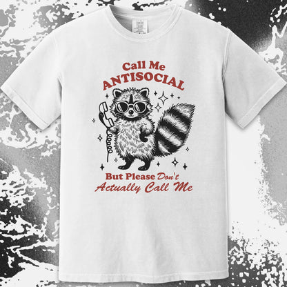 Call Me Antisocial Raccoon T-Shirt – Please Don’t Actually Callv