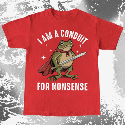 I Am a Conduit for Nonsense Frog Shirt