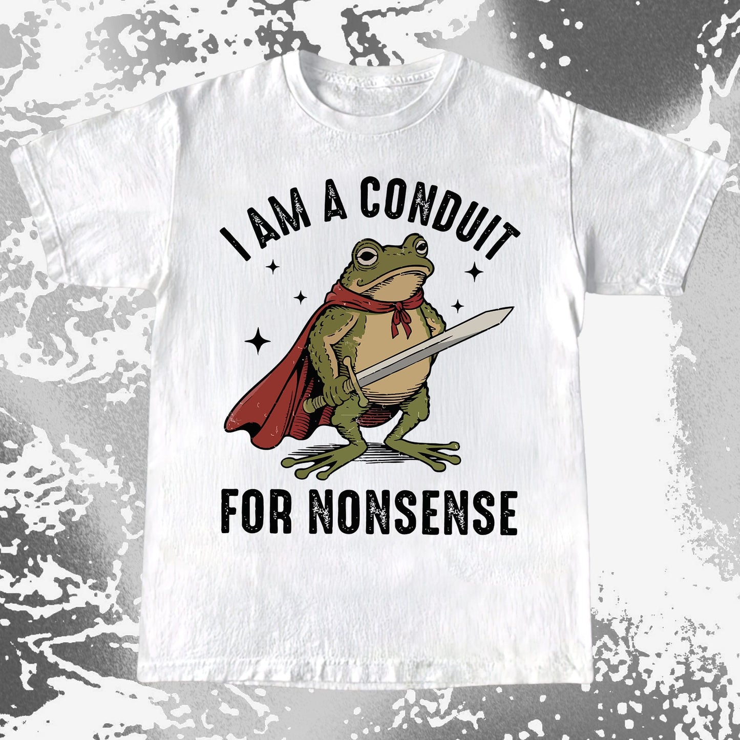 White t-shirt with a graphic of a frog wearing a red cape and holding a sword, with text 'I am a Conduit for Nonsense' on a textured gray background.