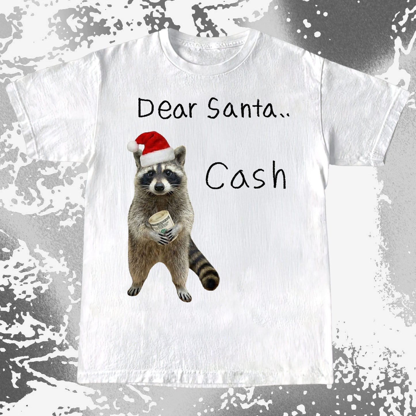 Raccoon wearing Santa hat holding cash with text Dear Santa Cash Christmas design