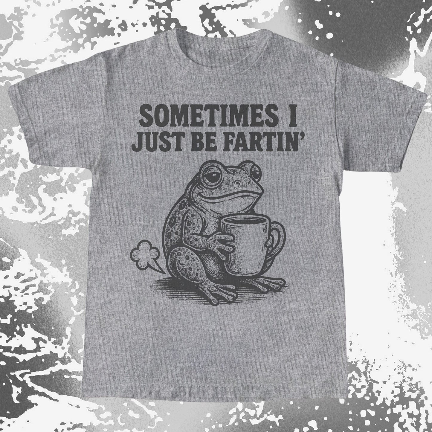 Sometimes I Just Be Fartin Frog Shirt